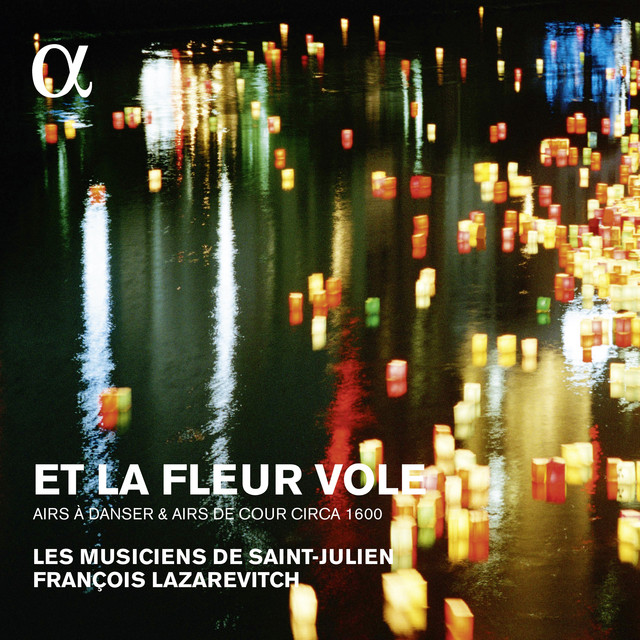 Et+la+fleur+vole%3A+Airs+%C3%A0+danser+%26+airs+de+cour+circa+1600+%28Alpha+Collection%29