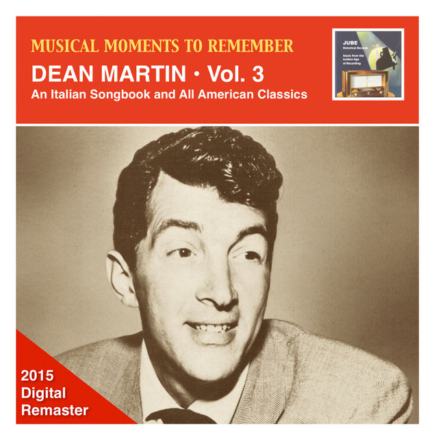 Musical+Moments+to+Remember+%E2%80%93+Dean+Martin%2C+Vol.+3%3A+An+Italian+Songbook+%26+All+American+Classics+%28Remastered+2015%29