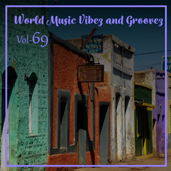 World+Music+Vibez+and+Grooves%2C+Vol.+69