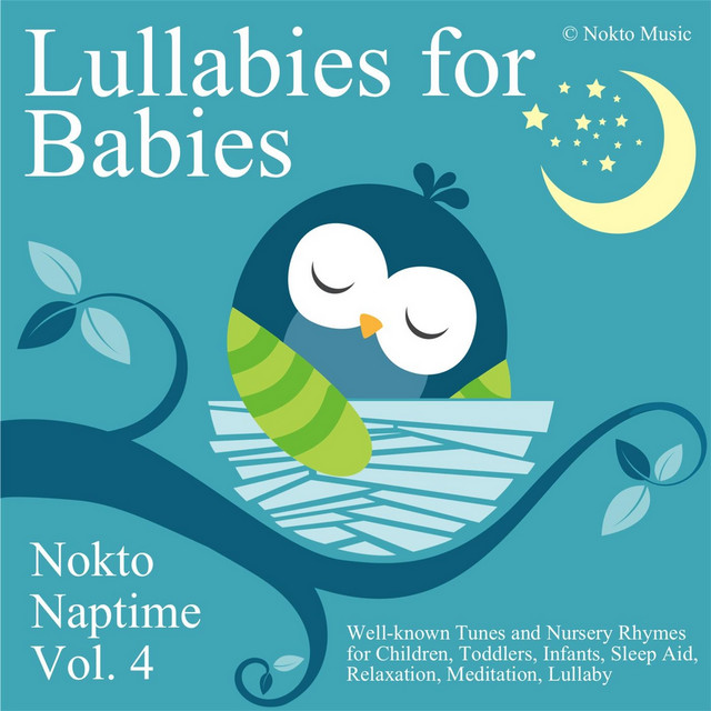 Lullabies+for+Babies%3A+Nokto+Naptime%2C+Vol.+4+%28Well-Known+Tunes+and+Nursery+Rhymes+for+Children%2C+Toddlers%2C+Infants%2C+Sleep+Aid%2C+Relaxation%2C+Meditation%2C+Lullaby%29