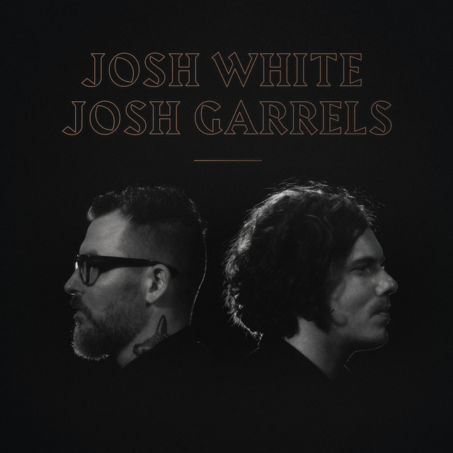 Josh+White+%26+Josh+Garrels