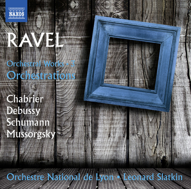 Ravel%3A+Orchestral+Works%2C+Vol.+3+%E2%80%93+Orchestrations