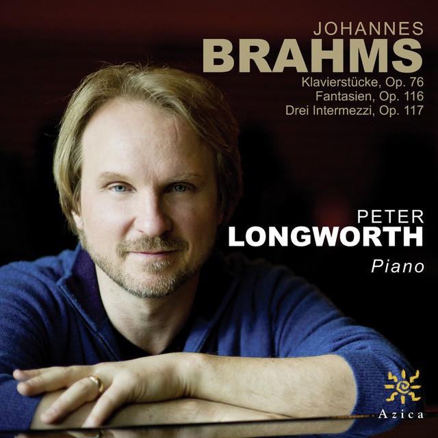 Brahms%3A+8+Piano+Pieces%2C+Op.+76+-+7+Fantasien%2C+op.+116+-+3+Intermezzos%2C+Op.+117
