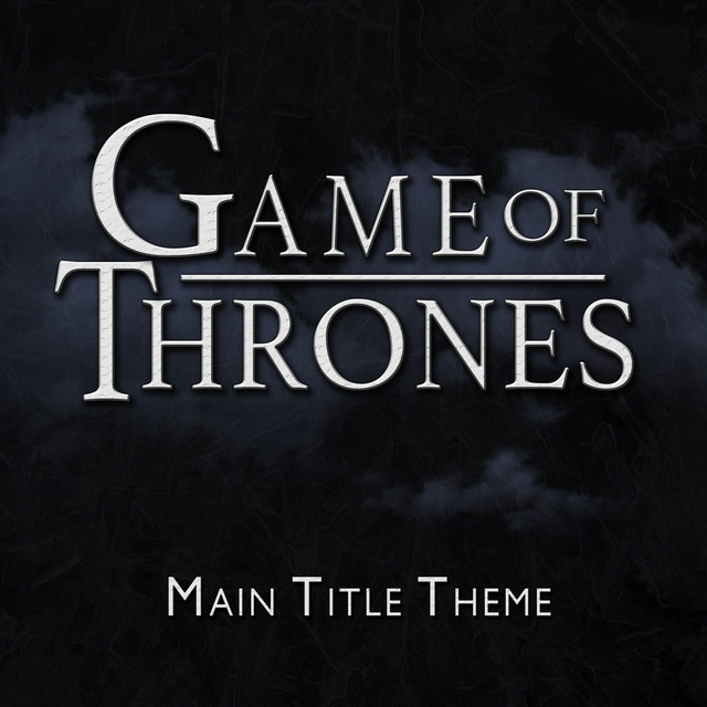Game+Of+Thrones+%28Main+Title+Theme%29