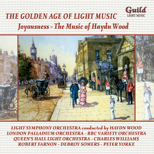The+Golden+Age+of+Light+Music%3A+Joyousness+-+The+Music+of+Haydn+Wood