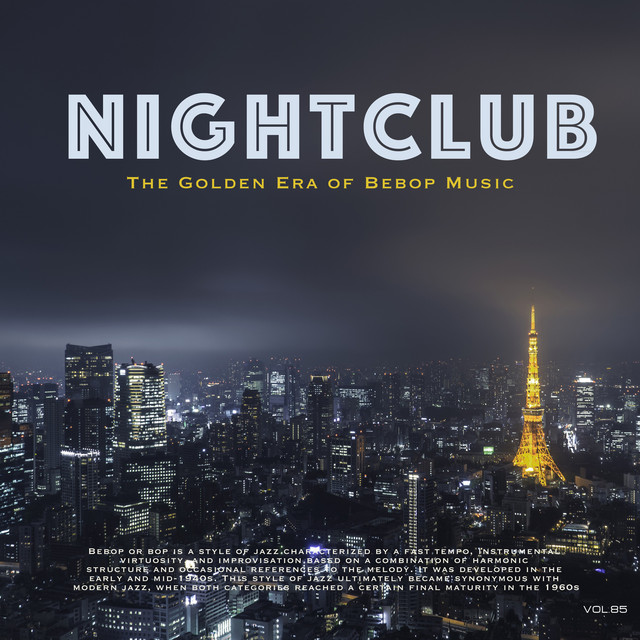 Nightclub%2C+Vol.+85+%28The+Golden+Era+of+Bebop+Music%29