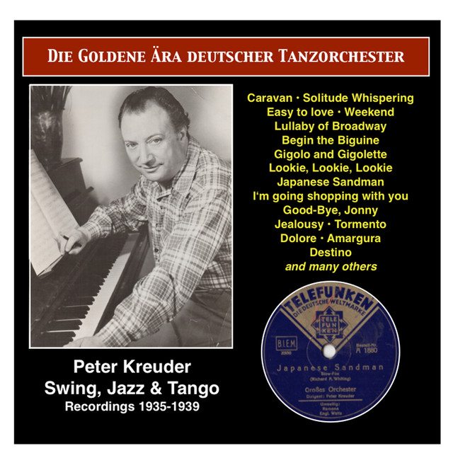 The+Golden+Era+of+the+German+Dance+Orchestra%3A+Peter+Kreuder%3A+Swing+%E2%80%93+Jazz+%26+Tango+%28Recordings+1935-1939%29