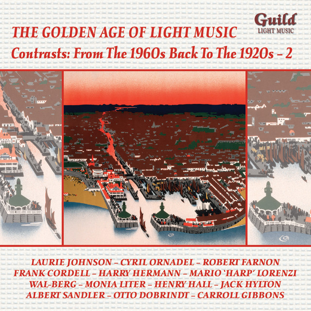 The+Golden+Age+of+Light+Music%3A+Contrasts%3A+From+the+1960s+back+to+the+1920s+-+Vol.+2