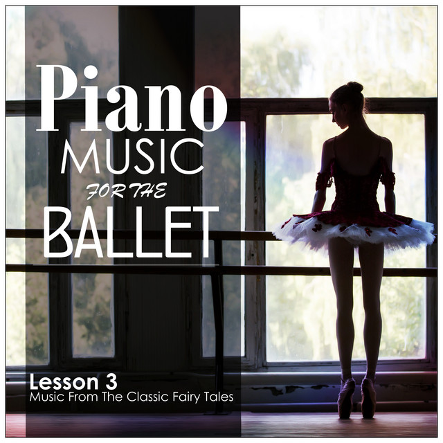 Piano+Music+for+the+Ballet%2C+Lesson+3%3A+Music+from+the+Classic+Fairy+Tales