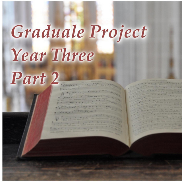 Graduale+Project+Year+3%2C+Pt.+2