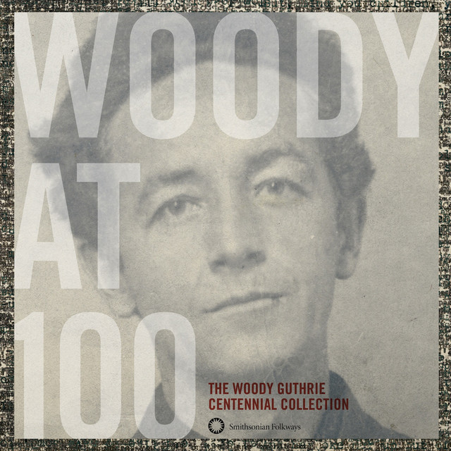 Woody+at+100%3A+The+Woody+Guthrie+Centennial+Collection