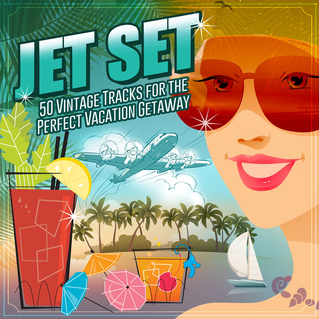 Jet+Set%3A+50+Vintage+Tracks+for+the+Perfect+Vacation+Getaway