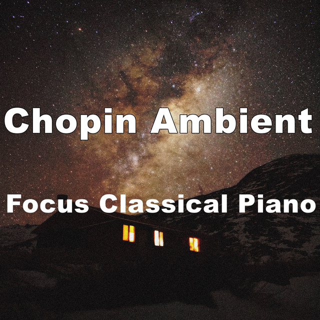 Chopin+Ambient+Focus+Classical+Piano