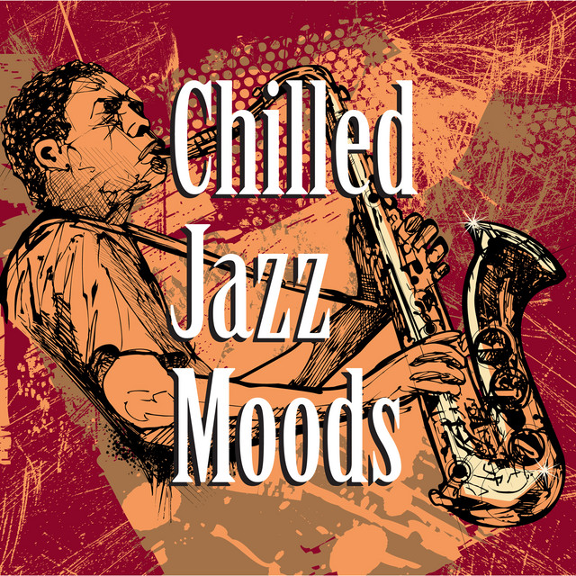 Chilled+Jazz+Moods