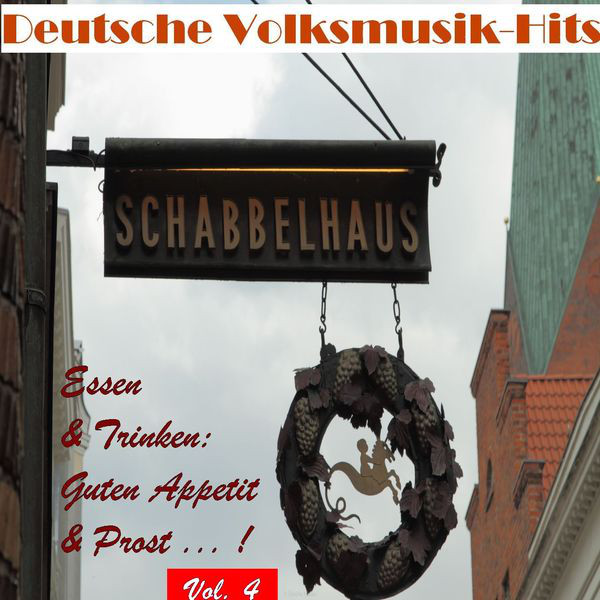 Deutsche+Volksmusik+Hits+-+Essen+%26+Trinken%3A+Guten+Appetit+%26+Prost...%21%2C+Vol.+4