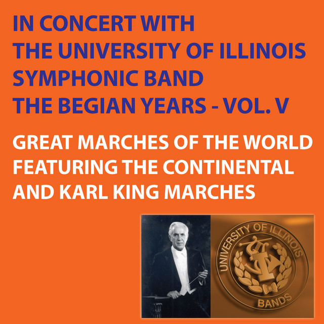 Great+Marches+of+the+World+Featuring+Continental+and+Karl+King+Marches+-+The+Begian+Years+Volume+V
