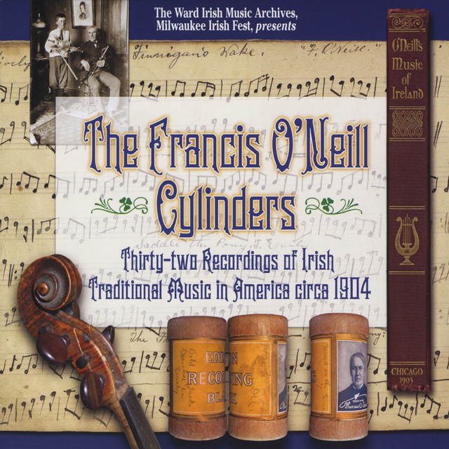 The+Francis+O%27Neill+Cylinders%3A+Thirty-two+Recordings+of+Irish+Traditional+Music+in+America+circa+1904