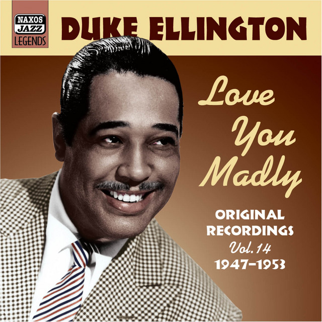Ellington%2C+Duke%3A+Love+You+Madly+%281947-1953%29