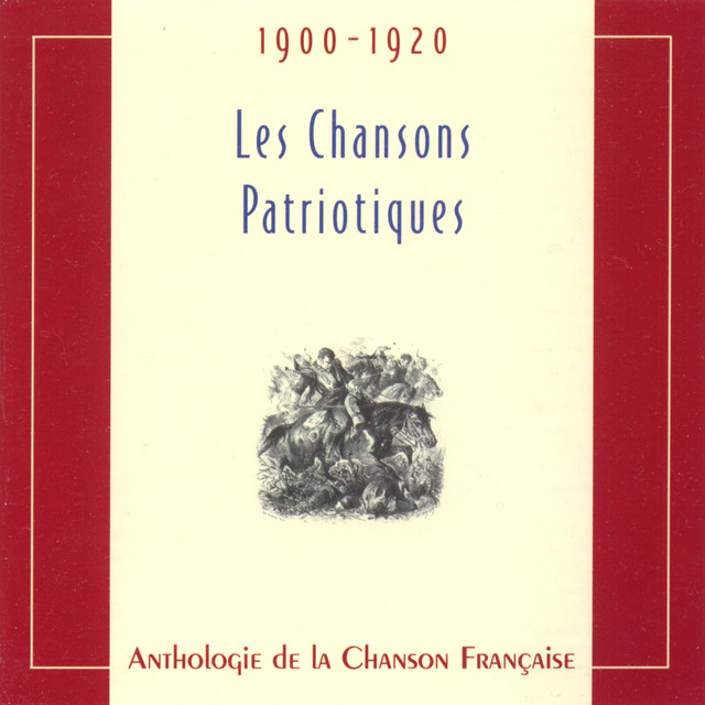 Anthologie+De+La+Chanson+Fran%C3%A7aise+-+Les+Chansons+Patriotiques+%281900-1920%29