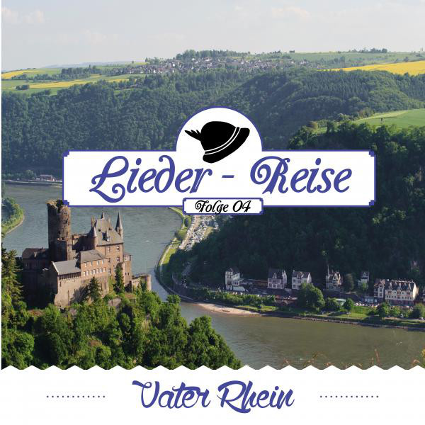 Lieder-Reise%2C+Folge+4%3A+Vater+Rhein