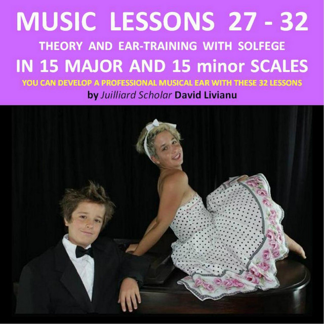 Music+Lessons+27+to+32%3A+Theory+and+Ear-Training+With+Solfege%2C+By+Juilliard+Scholar+David+Livianu