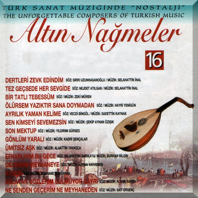 Alt%C4%B1n+Na%C4%9Fmeler%2C+Vol.+16+%28T%C3%BCrk+Sanat+M%C3%BCzi%C4%9Finde+Nostalji+-+The+Unforgettable+Composers+of+Turkish+Music%29