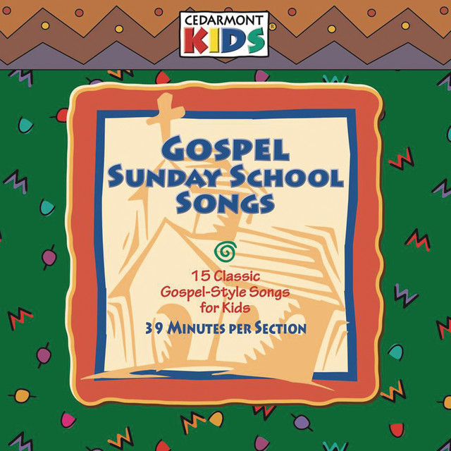 Gospel+Sunday+School+Songs