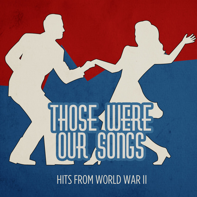 Those+Were+Our+Songs%3A+Hits+from+World+War+II
