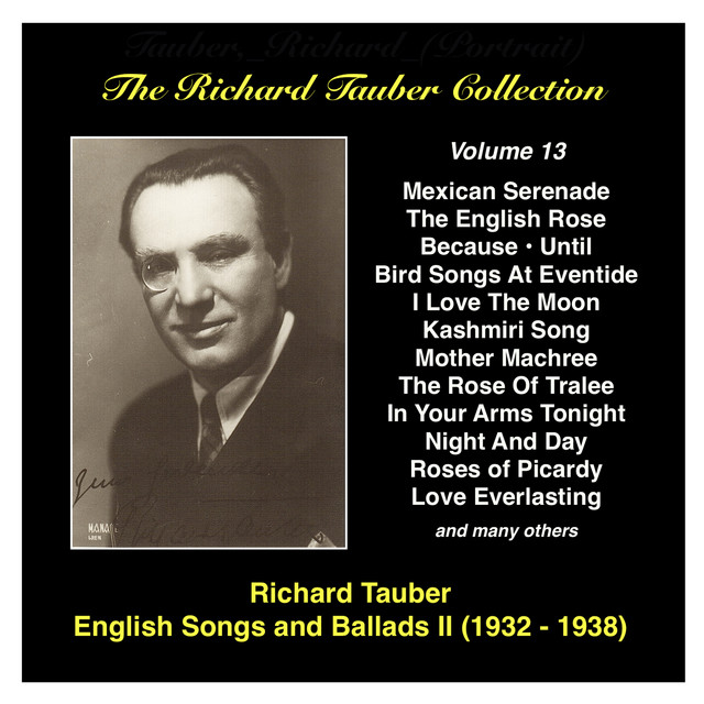 The+Richard+Tauber+Collection%3A+Vol.+13%3A+Popular+English+Songs+and+Ballads+II+%28Recordings+1932-1938%29
