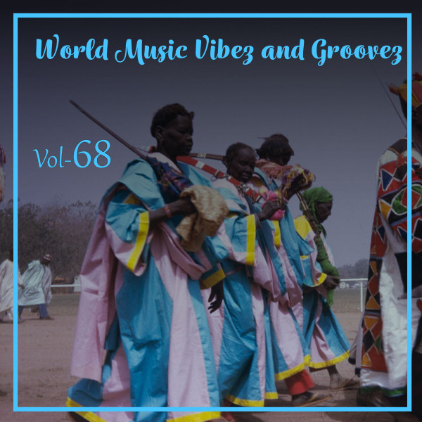 World+Music+Vibez+and+Grooves%2C+Vol.+68