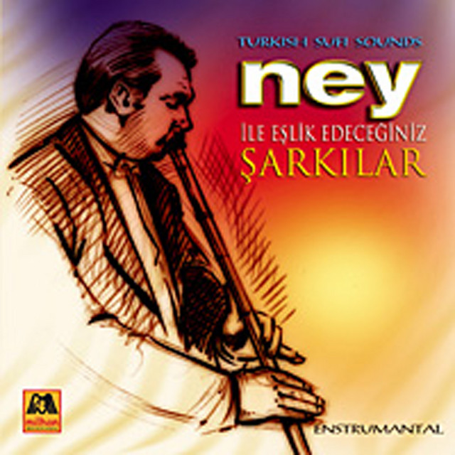 Ney+Ile+Eslik+Edeceginiz+Sarkilar+%28Turkish+Sufi+Sounds%29