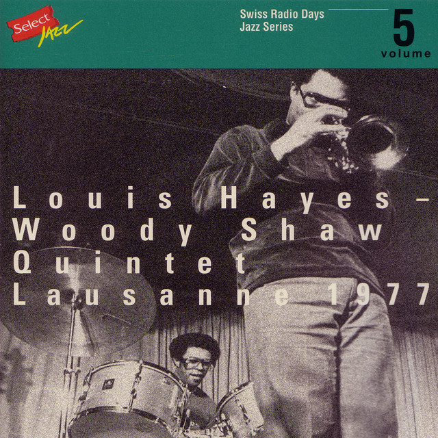 Louis+Hayes+-+Woody+Shaw+Quintet%2C+Lausanne+1977+%2F+Swiss+Radio+Days%2C+Jazz+Series+Vol.5