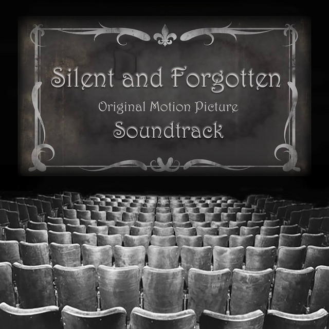 Silent+and+Forgotten+%28Original+Motion+Picture+Soundtrack%29
