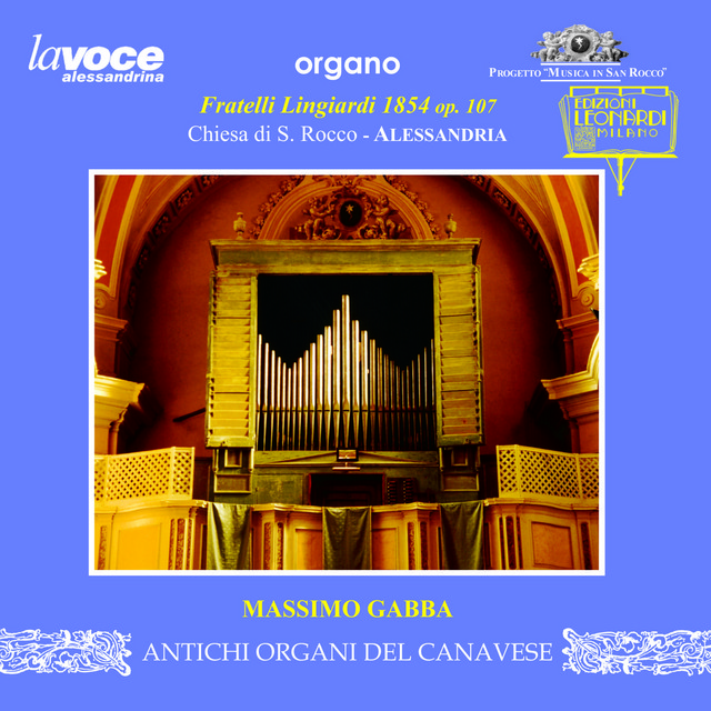 Organo+Fratelli+Lingiardi+1854+op.+107%2C+Chiesa+di+S.+Rocco%2C+Alessandria+%28AL%29
