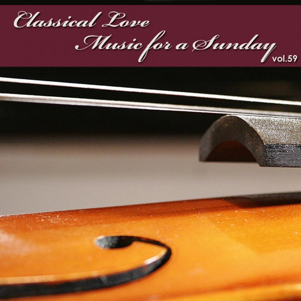 Classical+Love+-+Music+for+a+Sunday%2C+Vol.+59