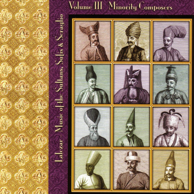 Music+of+the+Sultans%2C+Sufis+%26+Seraglio+Volume+III+Minority+Composers