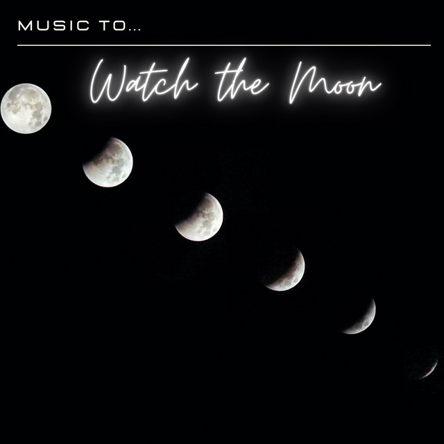 Music+To...+Watch+the+Moon