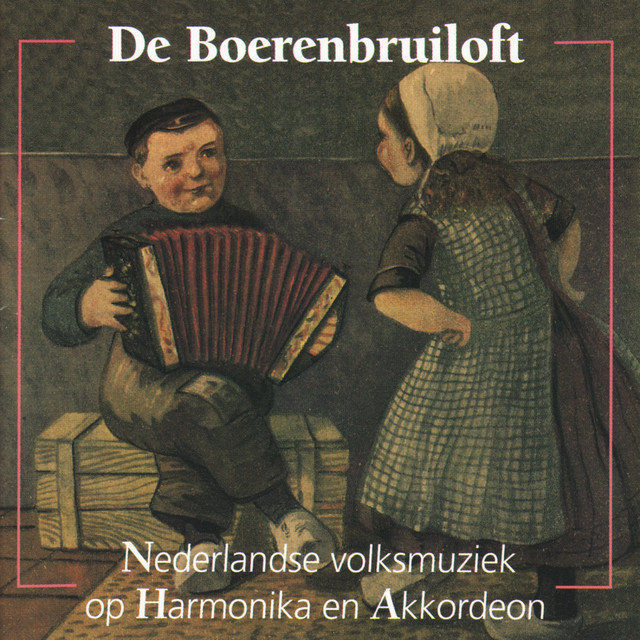 De+Boerenbruiloft.+Nederlandse+Volksmuziek+op+Harmonika+en+Akkordeon